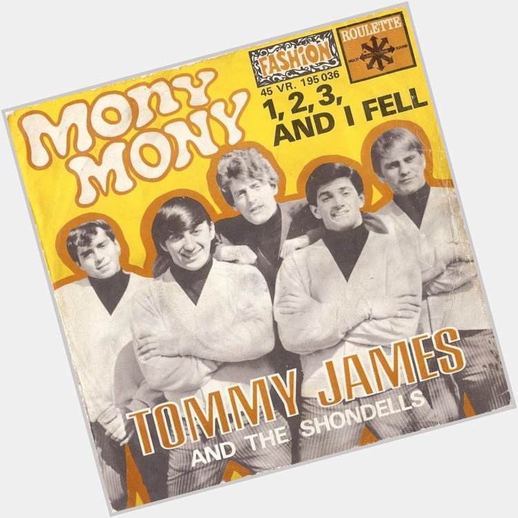 Happy birthday TOMMY JAMES!
(April 29, 1947)
Tommy James & The Shondells - 
Mony Mony (1968)
 