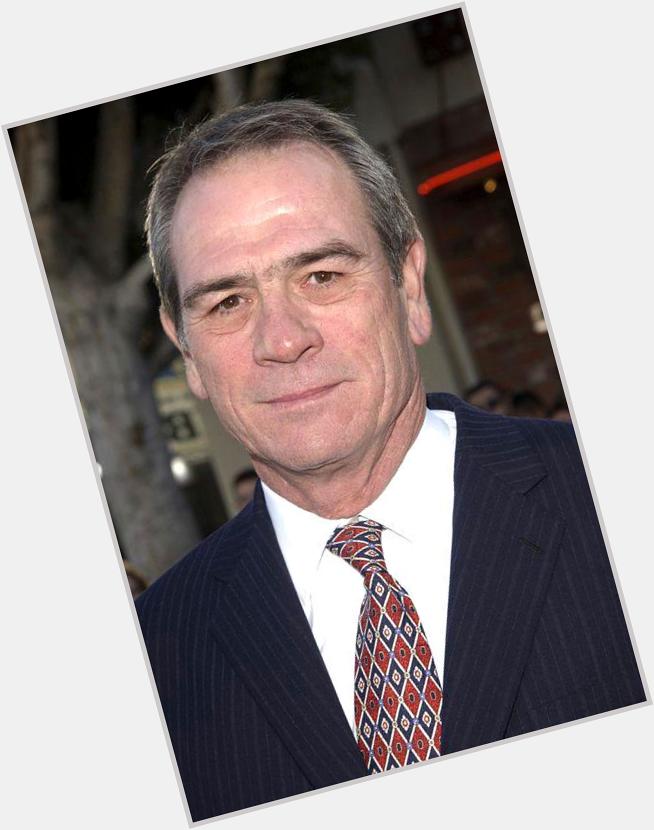  on with wishes Tommy Lee Jones a happy birthday! 