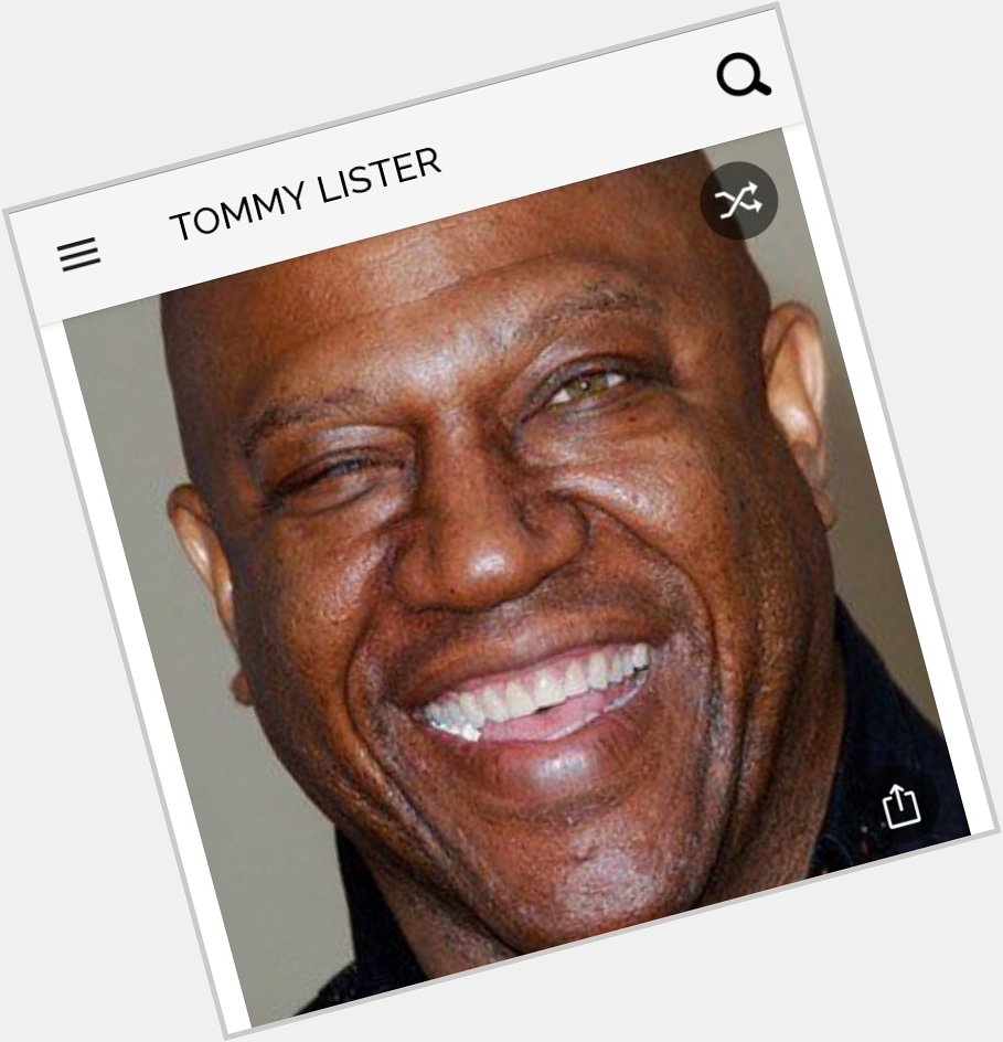 Happy birthday to this great actor.  Happy birthday to Tommy Lister 