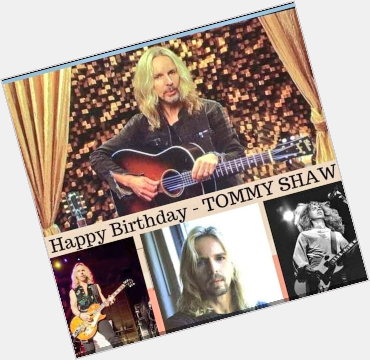 Happy Birthday  Tommy Shaw   68 ( Styx )
September 11, 1953 