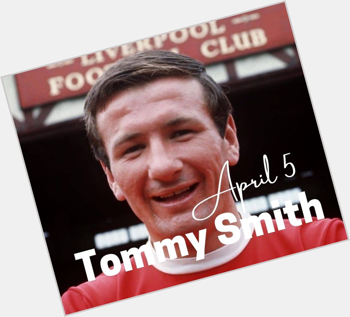 Happy birthday Tommy Smith! 