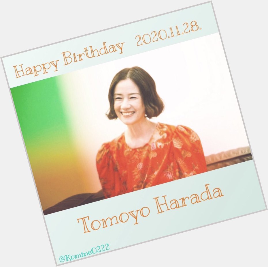 2020.11.28. Happy Birthday

         dear.Tomoyo Harada   