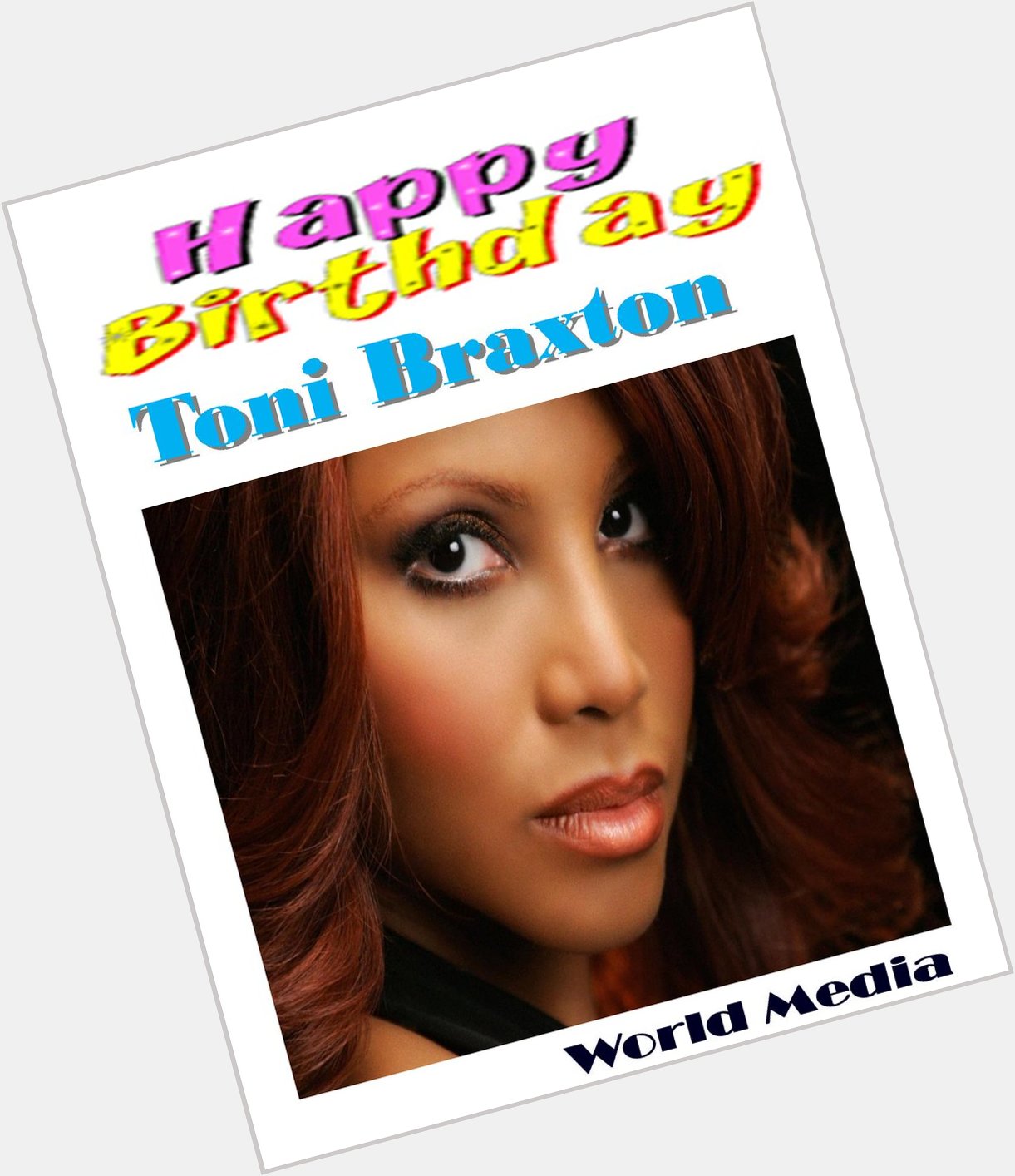 LETS ALL WITH MUSICAL DIVA
TONI BRAXTON A VERY HAPPY BIRTHDAY 