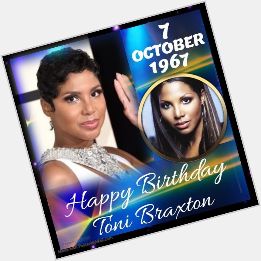 Happy birthday to beautiful to R&B singer legendary Ms Toni Braxton                                                