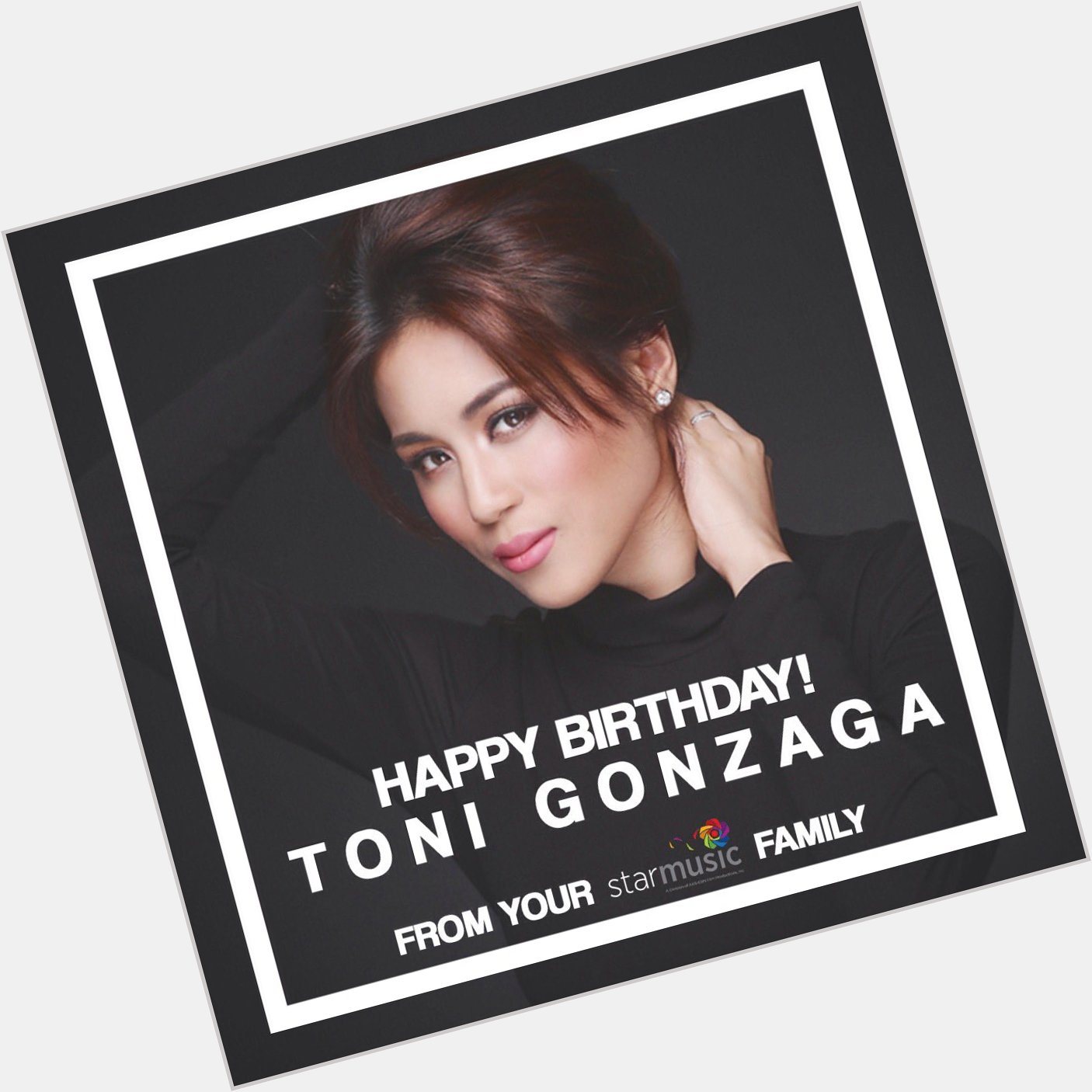 Happy happy birthday to The Ultimate Multimedia Star, Toni Gonzaga! From your Star Music family!   