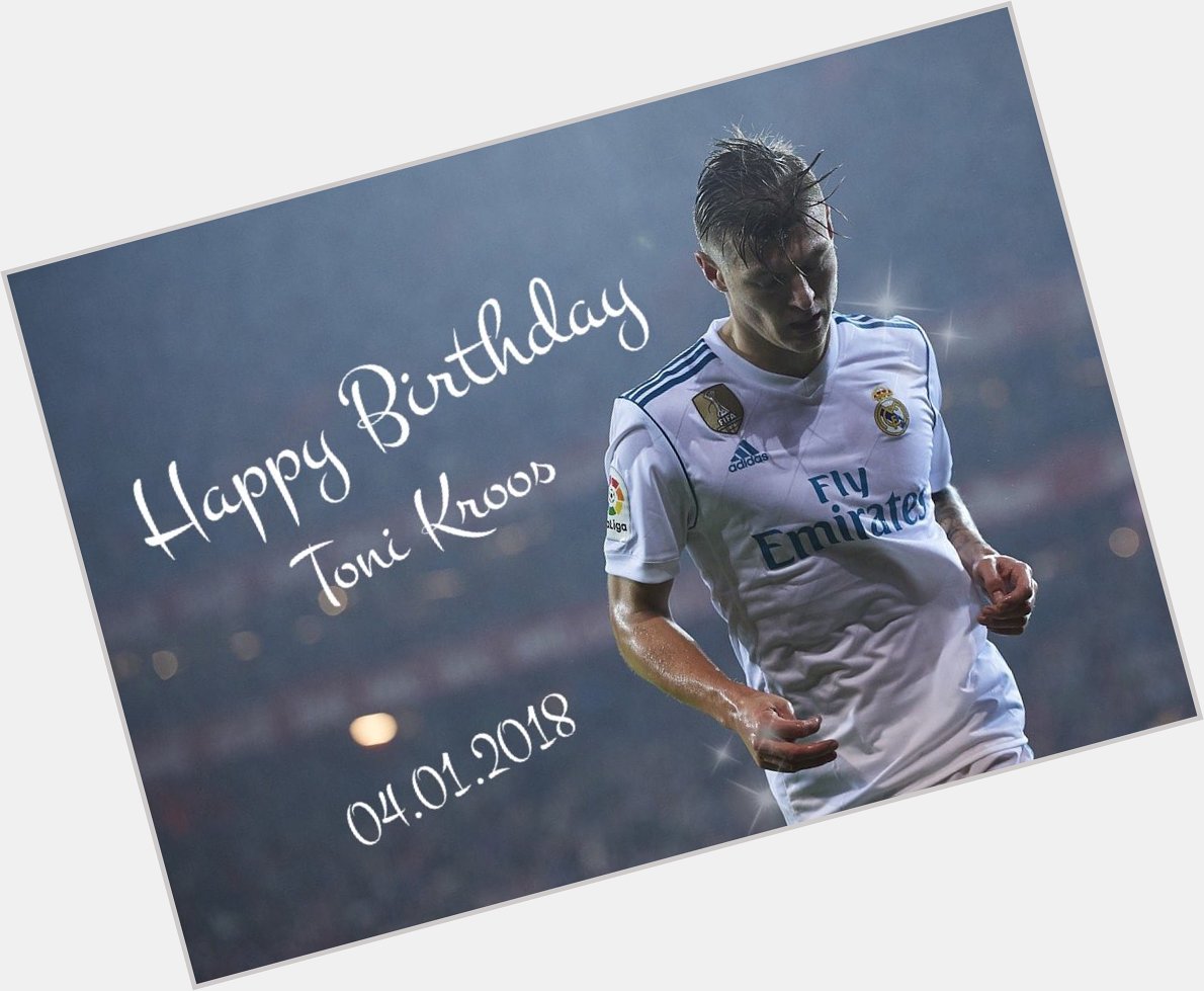 Happy Birthday Toni Kroos                    
