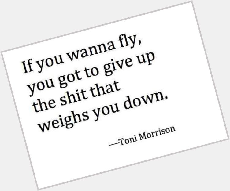 Happy birthday Toni Morrison - thank you for all the words of wisdom you have gifted us 