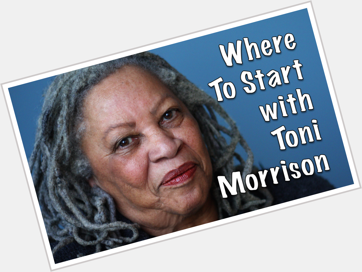 Happy birthday, Toni Morrison! Celebrate by reading her work, starting here:  