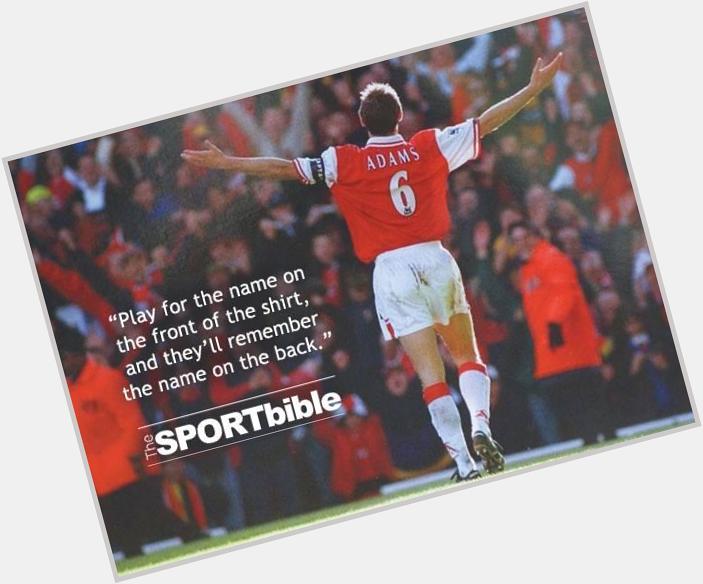   Happy birthday Tony Adams! can I have this one for next week?