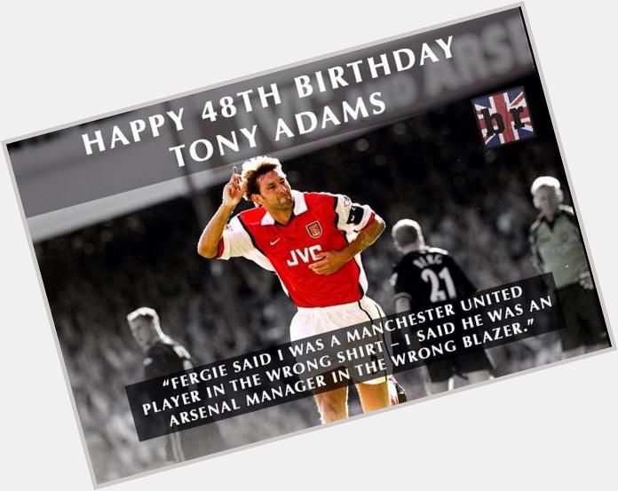 Happy 48th birthday to Mr.Arsenal! Tony Adams  
