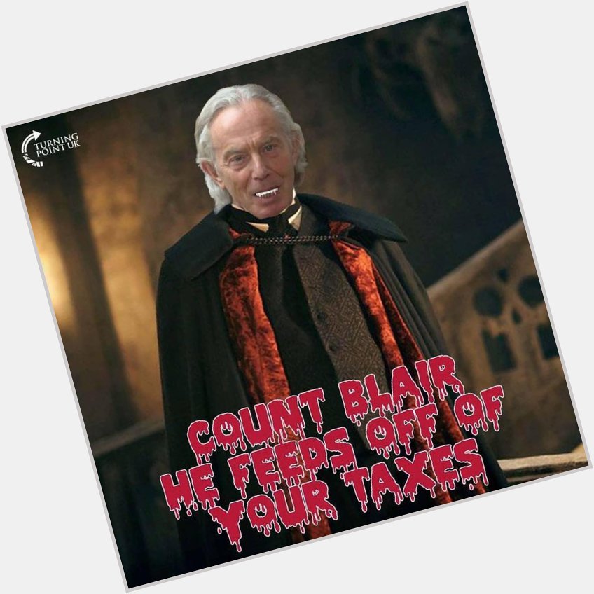 Happy 68th Birthday to Tony Blair - he\s looking old, I\m not sure his diet is right 
