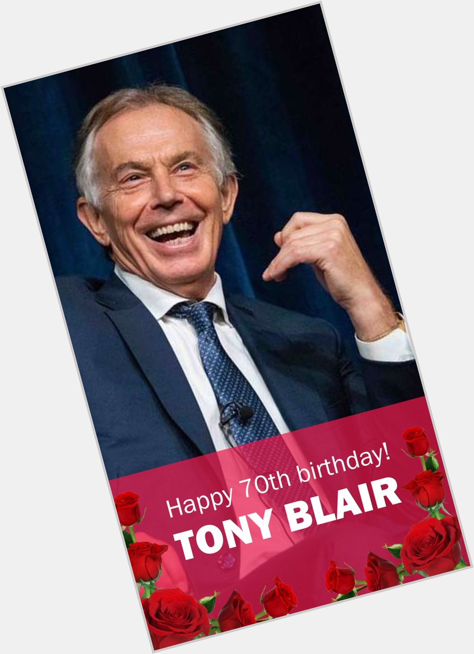 Happy birthday Tony Blair on your 70th birthday!  