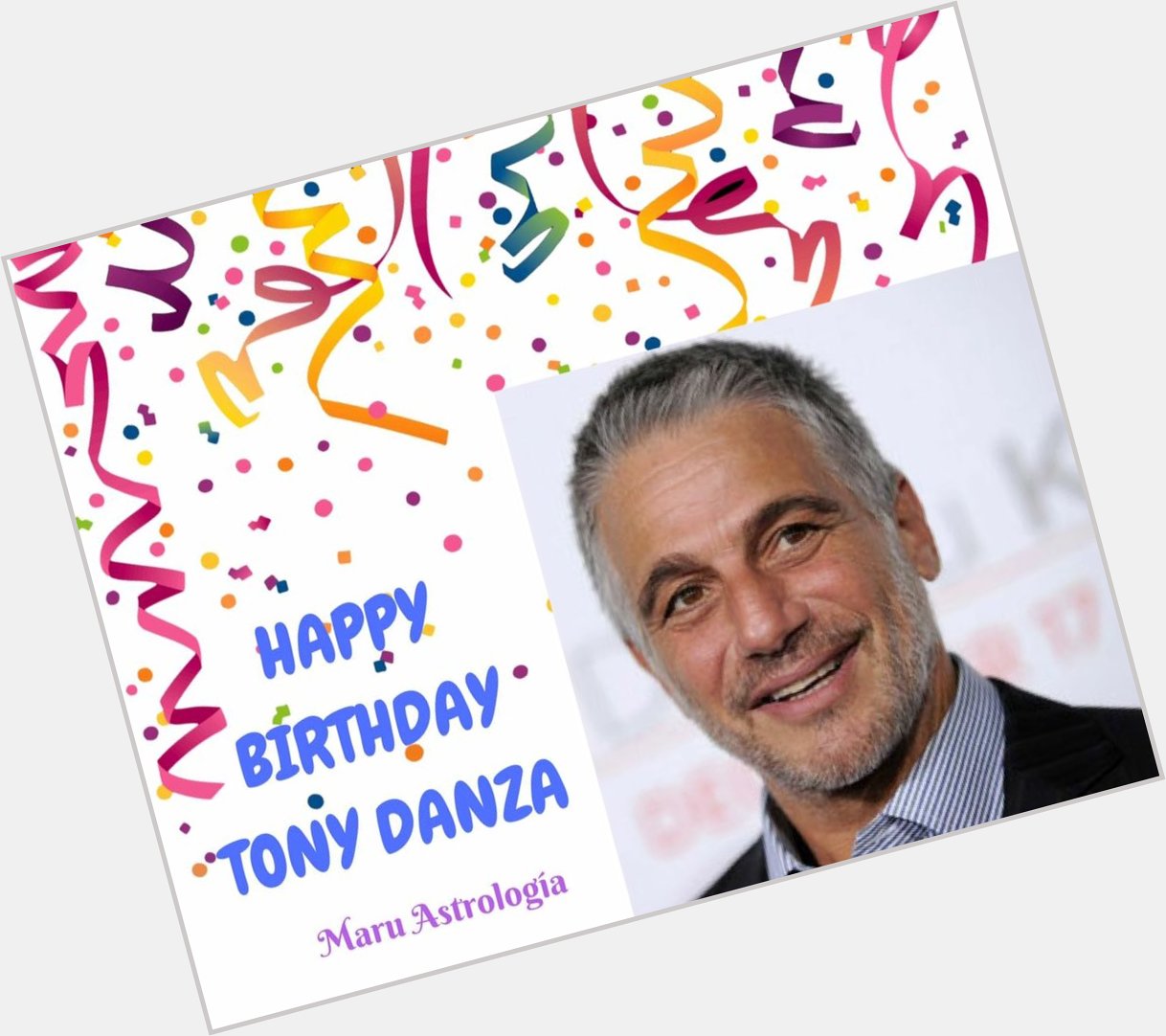 HAPPY BIRTHDAY TONY DANZA!!!   