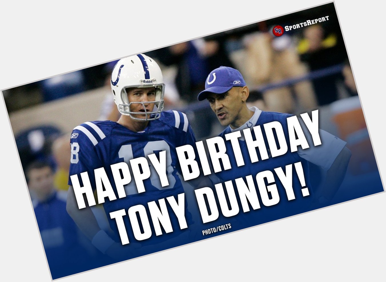  Fans, let\s wish legend Tony Dungy a Happy Birthday! GO COLTS!! 