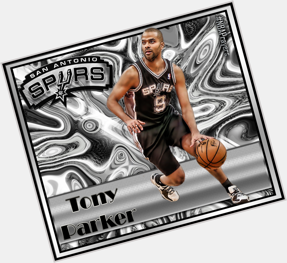Pray for Tony Parker ( a blessed & happy birthday. Enjoy your day  