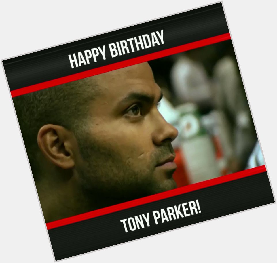  Always improving! Happy birthday Tony Parker! 