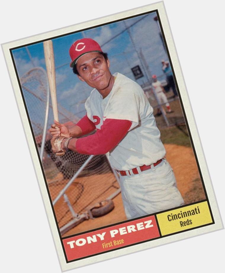 Happy 73rd birthday to Tony Perez. 
