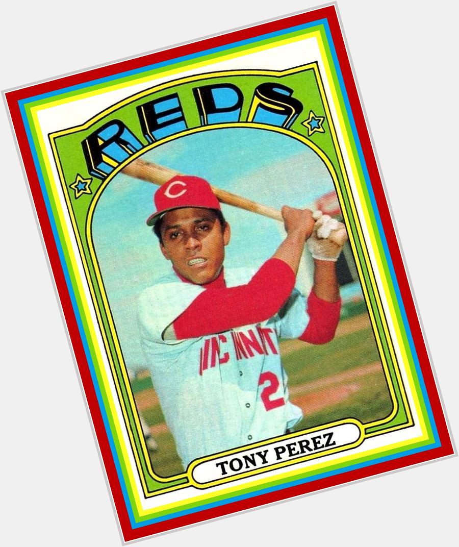 Happy 73rd Birthday Tony Pérez! ~ Cheers to Cuban-born HOF\er Tony Pérez & the Cincinnati \"Big Red Machine\"! 