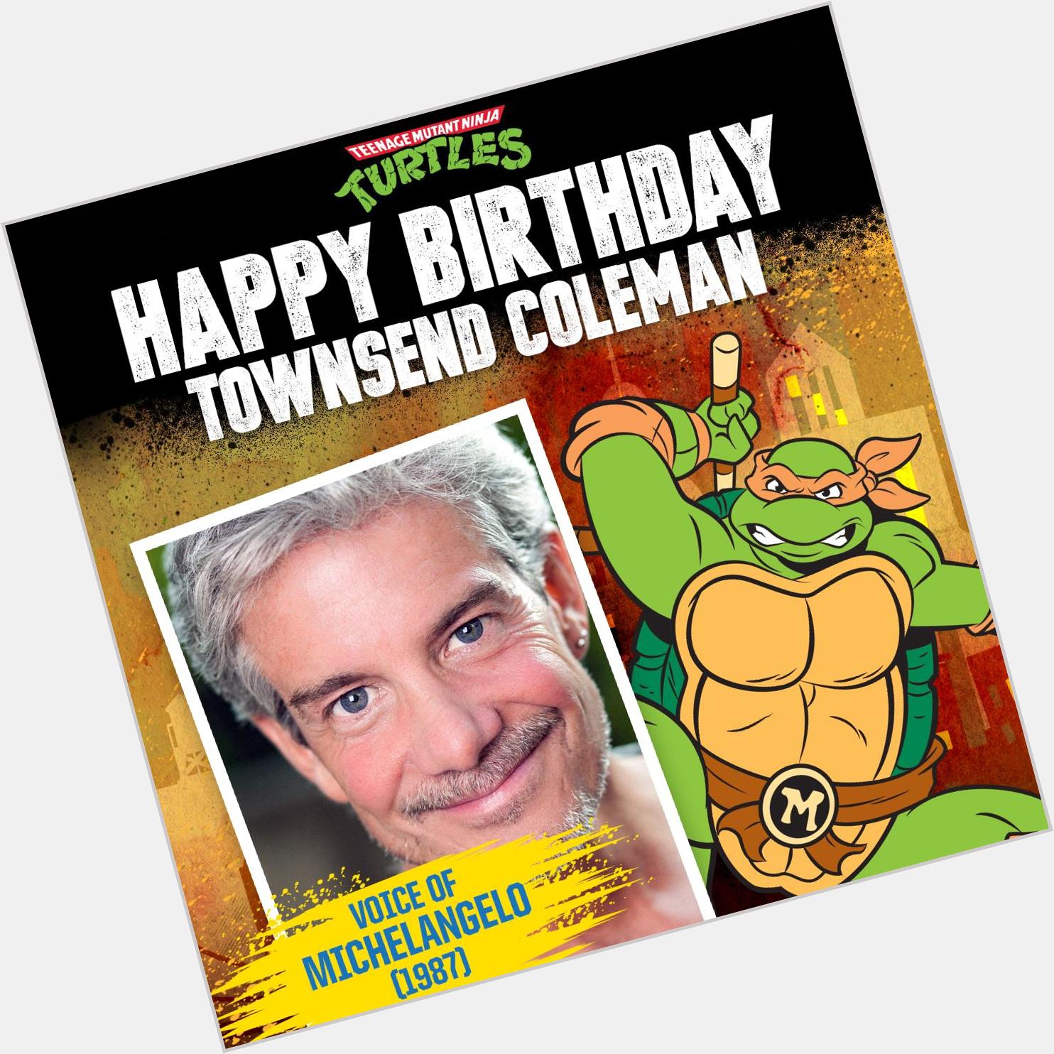 Give a big Happy Birthday to the original voice of Michelangelo, Townsend Coleman! 