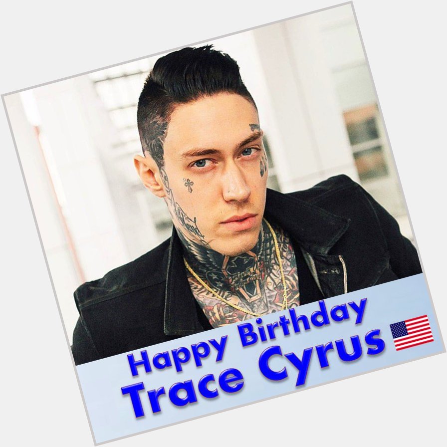 Hoje é o aniversário do Trace Cyrus irmão da (por parte de mãe)
- Happy Birthday 