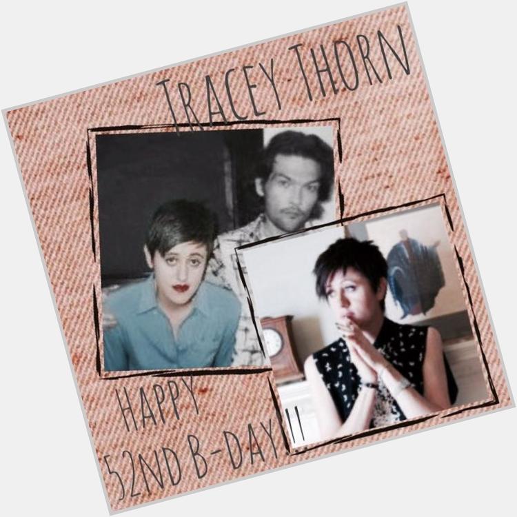 Tracey Thorn ( V of Everything But The Girl) 

Happy 52nd Birthday!!!

26 Sep 1962  