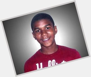 HAPPY BIRTHDAY: Trayvon Martin; we love you, think of you & wont forget you! 