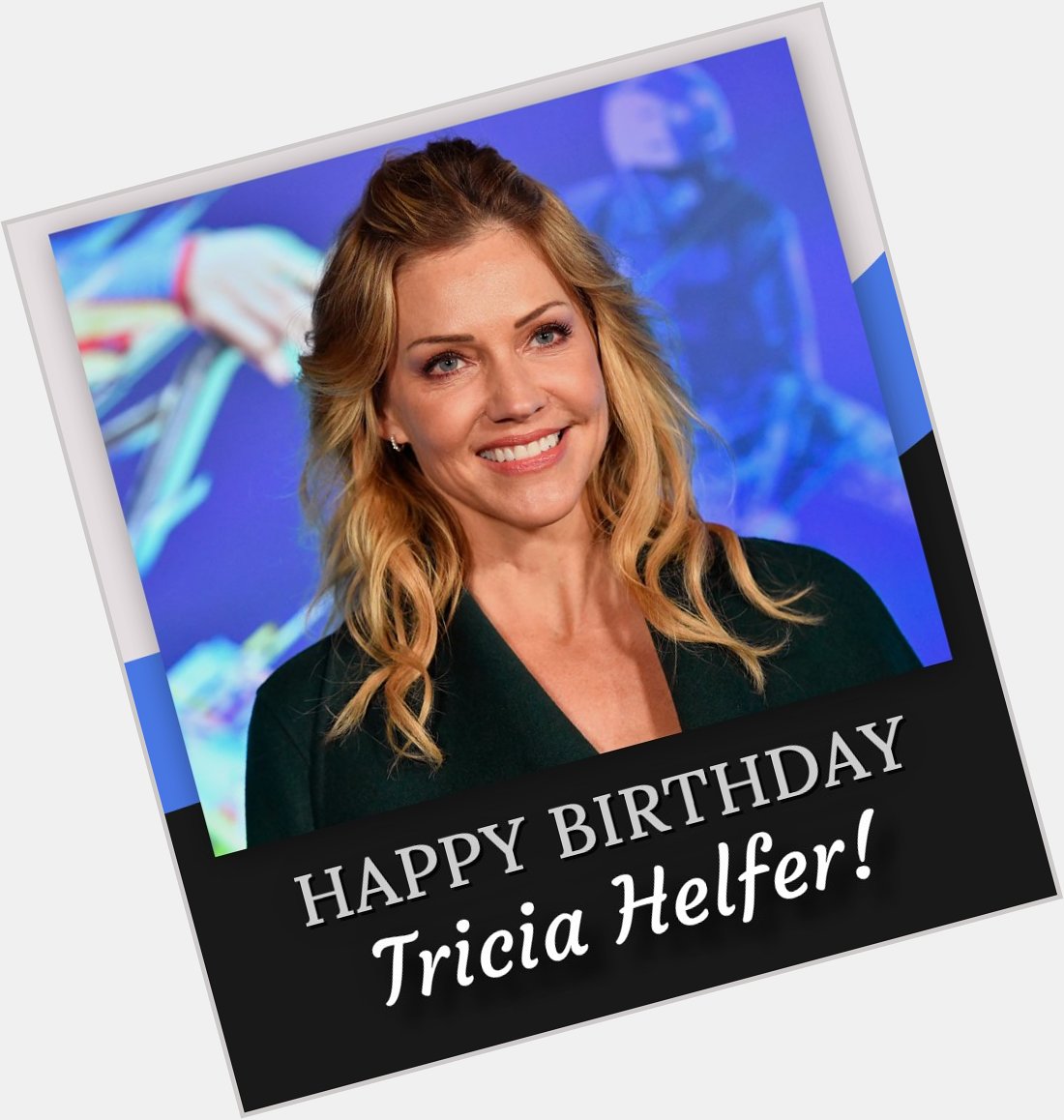 Happy birthday, Tricia Helfer! 