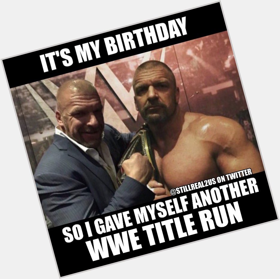 Happy Birthday Triple H 