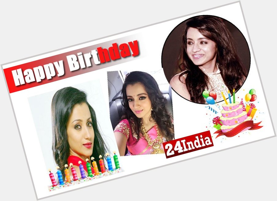 Happy Birthday to South Indian Actress Trisha Krishnan -  