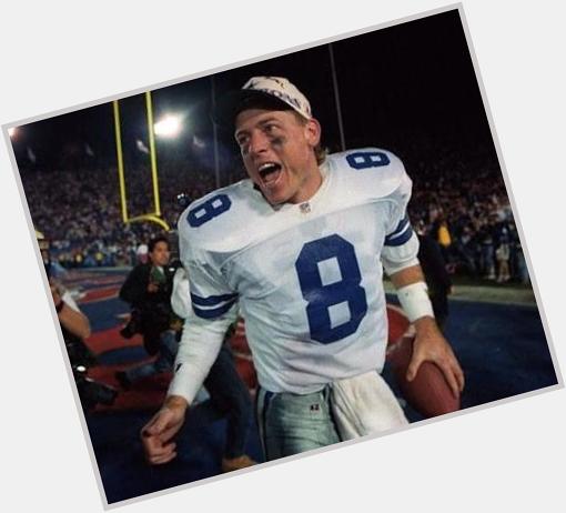Happy Birthday Troy Aikman!!!!! Thank you for getting Dallas 3 rings   