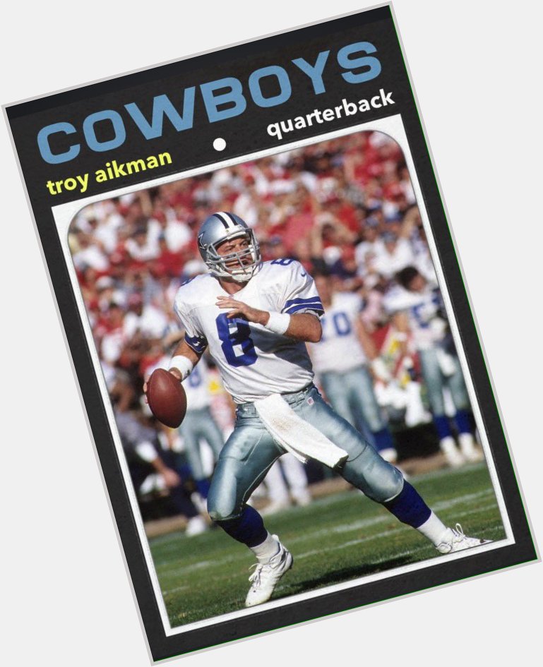 Happy 49th birthday to Troy Aikman. He\s the only man my wife admits she would leave me for.  