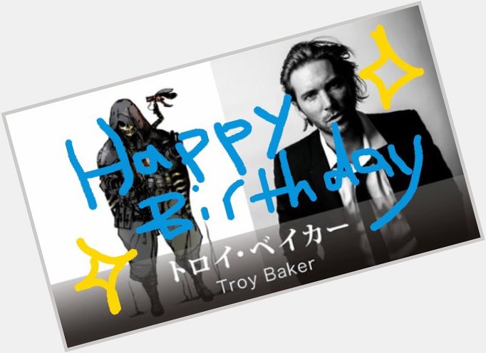   Happy happy birthday,Troy Baker!Stay safe.Lots of love from Japan 