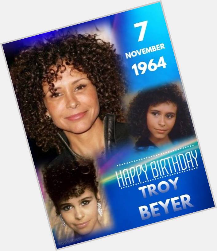 HAPPY 55th BIRTHDAY Troy Beyer, psychologist, author, director, screenwriter and actress. 