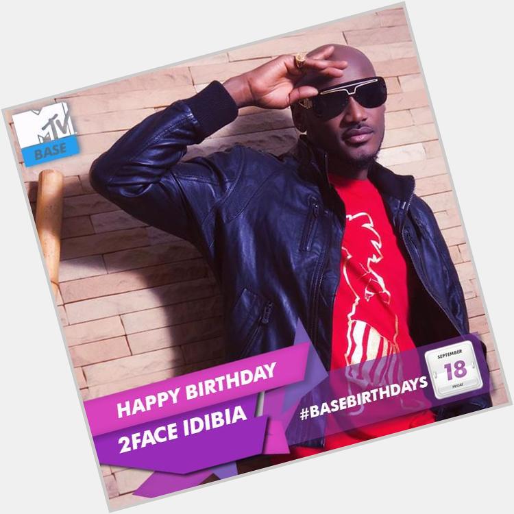 Happy Birthday Tuface Idibia! You are a Nigerian Legend! Many more years Boss! 