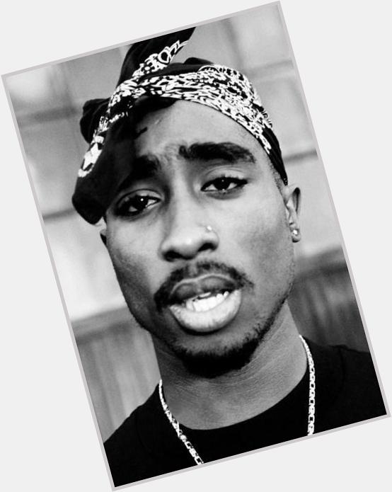 Happy BDay Too My Muthafuckin Idol Tupac Shakur! the Realest Nigga In the Game Dead Or Alive 