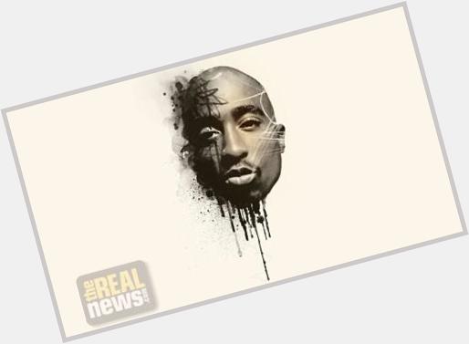 Happy Birthday Tupac Shakur: Unraveling the Politics of His Life and Assassination 