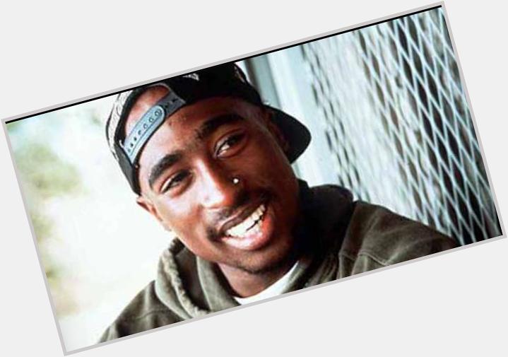 Happy Birthday to Tupac Shakur     