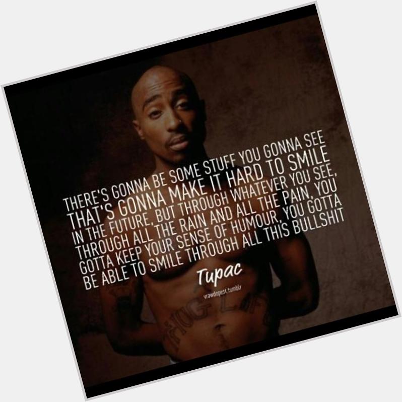 Happy Birthday to the ONE & ONLY Tupac Shakur  may u rest in peace    