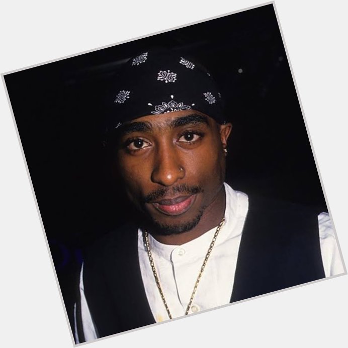 Happy birthday day Tupac Shakur 