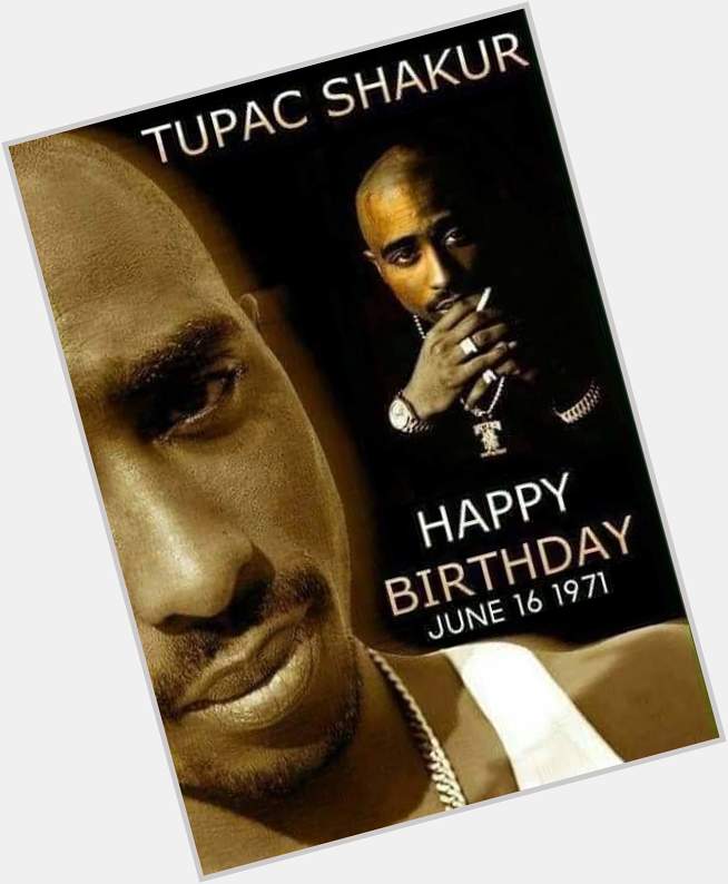 Happy Birthday to the G.O.A.T of rap music RIP Tupac Shakur 