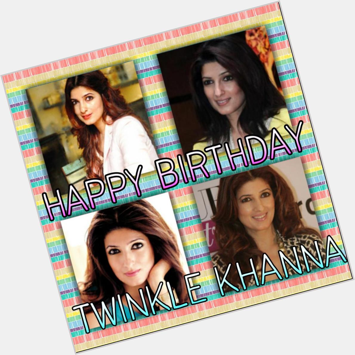 Happy Birthday Twinkle Khanna stay amazing and wonderful.
god bless you..enjoy your Bday   Love you 