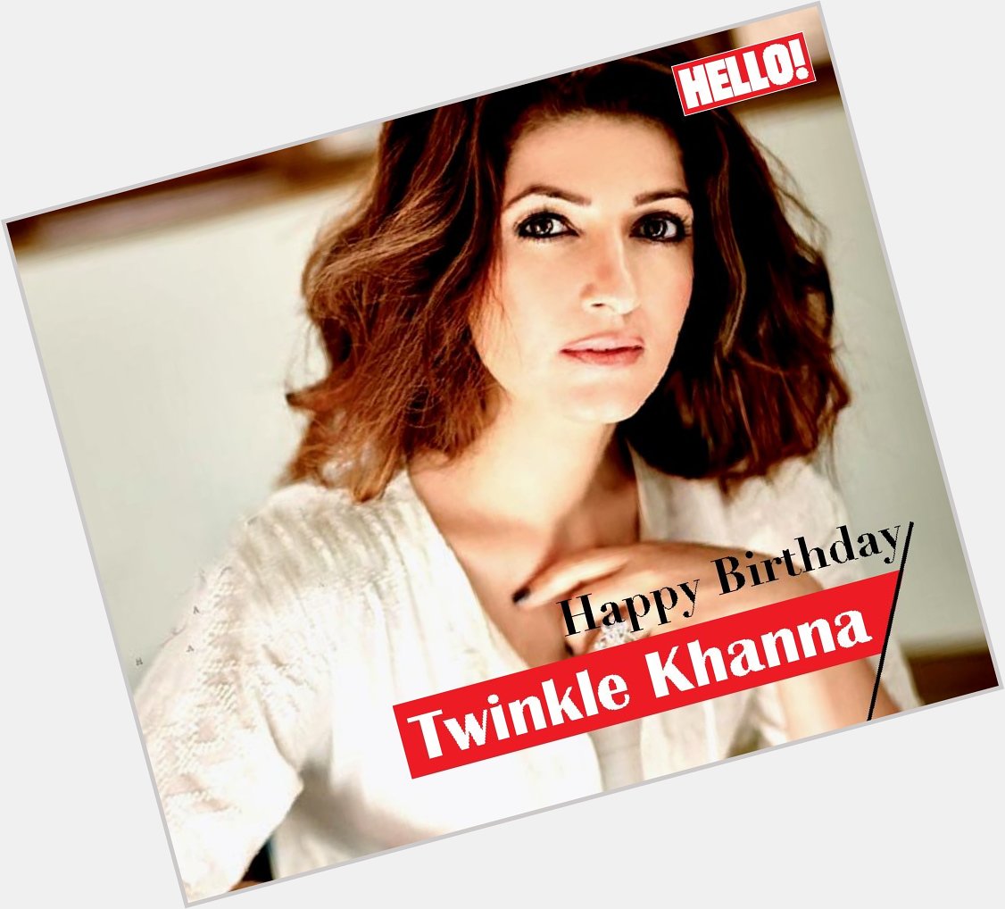 HELLO! wishes Twinkle Khanna a very Happy Birthday   