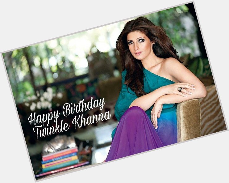 Here\s wishing the beautiful-Twinkle Khanna, a very happy birthday! 