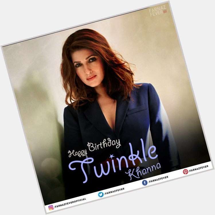 Wishing Twinkle Khanna a very Happy Birthday. 