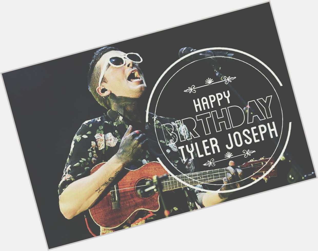 Happy 27th Birthday Tyler Joseph.
Thank you for being you and here\s to another year of living, have a good one. 