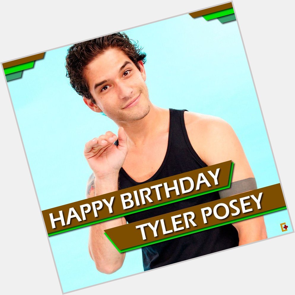 Happy Birthday Tyler Posey    