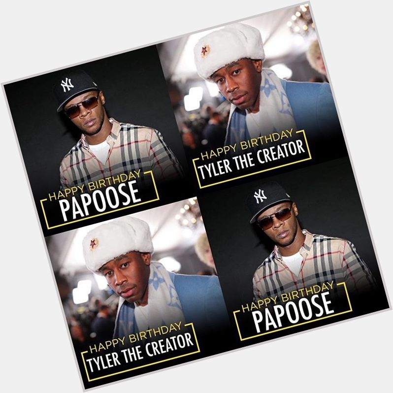 Happy Birthday to Tyler the Creator and Love & Hip Hop NY s Papoose!!        