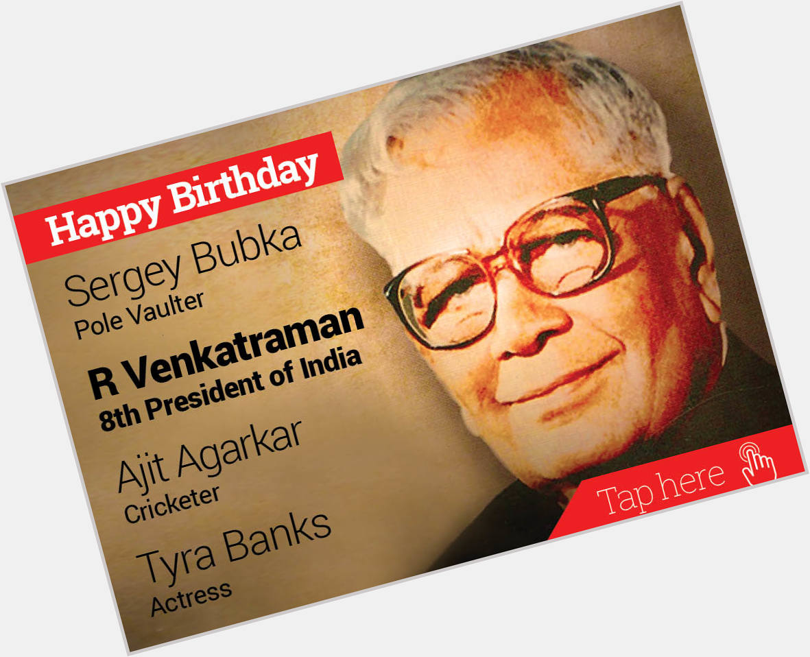 Happy Birthday Sergey Bubka, R Venkatraman, Ajit Agarkar, Tyra Banks 