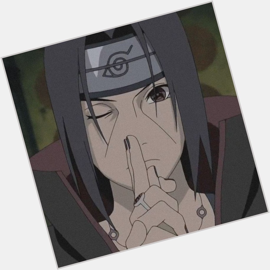 Happy birthday to the goat Uchiha Itachi   