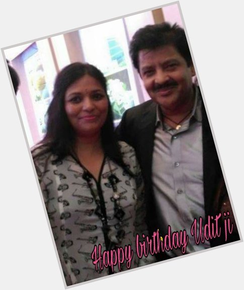 Happy birthday to our country\s melodious singer Shri Udit Narayan ji 
